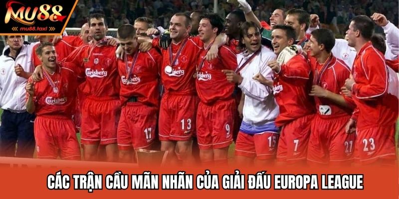 Các trận cầu mãn nhãn của giải đấu Europa League