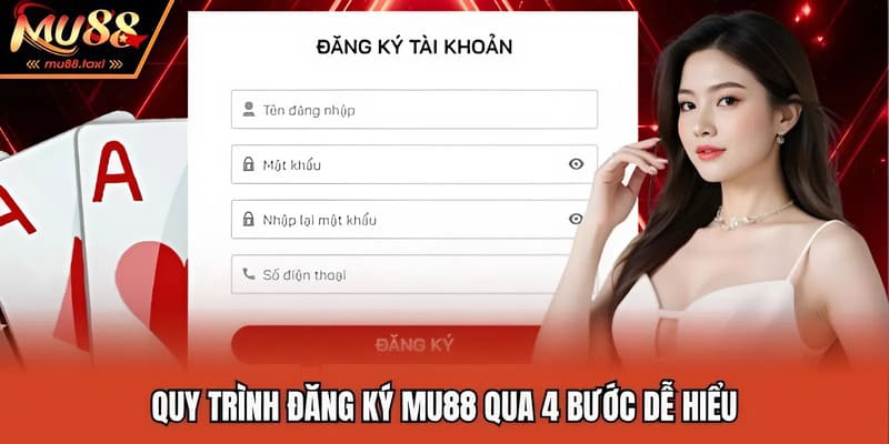 Quy trình đăng ký MU88 qua 4 bước dễ hiểu