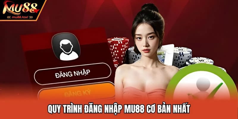 Quy trình đăng nhập MU88 cơ bản nhất