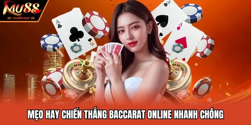 Mẹo hay chiến thắng baccarat online nhanh chóng