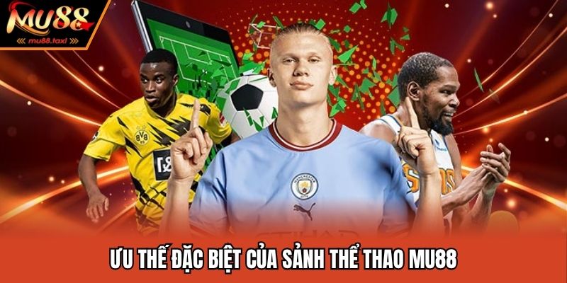 Ưu thế đặc biệt của sảnh thể thao MU88