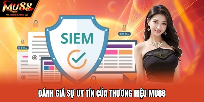 Đánh giá sự uy tín của thương hiệu MU88