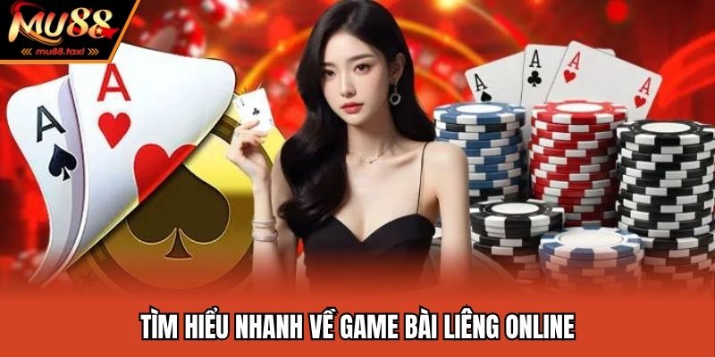 Tìm hiểu nhanh về game bài liêng online